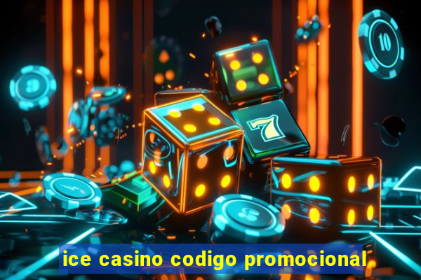 ice casino codigo promocional